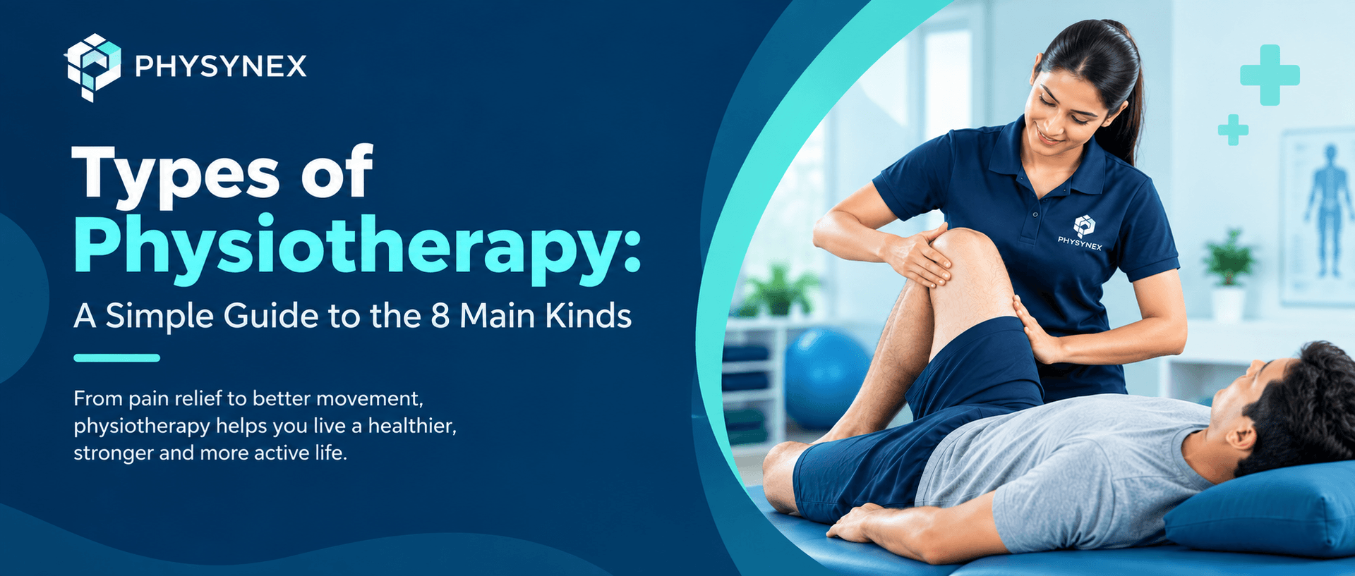 Physynex physiotherapist assessing a patient's knee – Types of Physiotherapy: a simple guide to the 8 main kinds